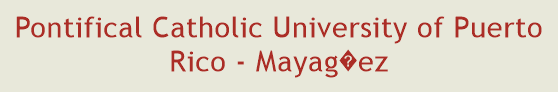 Pontifical Catholic University of Puerto Rico - Mayagez
